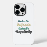 Inhale Feijoada Exhale Negativativity Phone Case