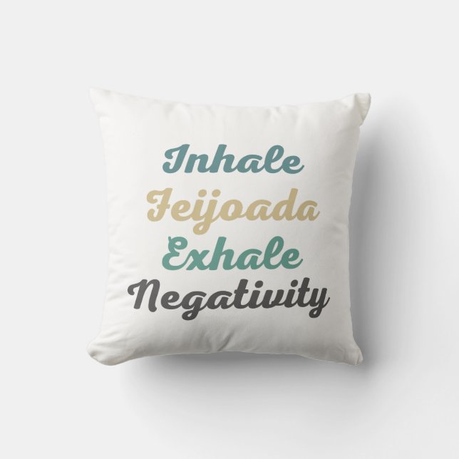 Inhale Feijoada Exhale Négativité Jeter Oreiller (Recto)