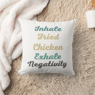 Inhale Frit poulet Exhale Négativité Coussin
