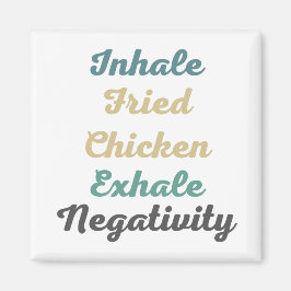 Inhale Frit poulet Exhale Négativité Magnets