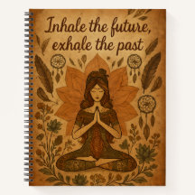 Inhale the Future, Exhale the Past – Boho Notebook