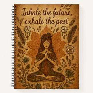 Inhale the Future, Exhale the Past – Boho Notebook Notizbuch