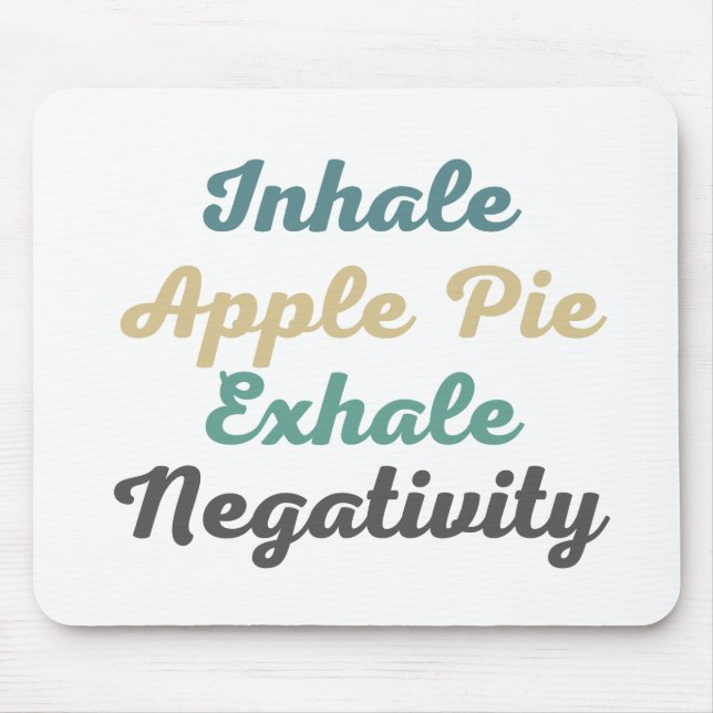 Inhalieren des Apfelkuchen-Exhale-Negativitätsmusk Mousepad (Vorne)