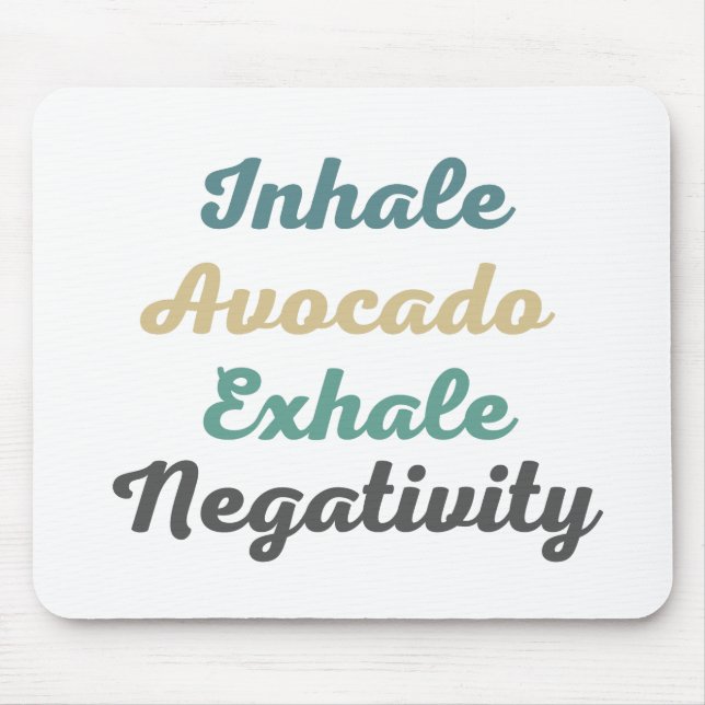 Inhalieren des Avocado Exhale Negativity Mouse Pad Mousepad (Vorne)