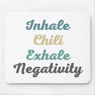 Inhalieren des Chilis Exhale Negativity Mouse Pad Mousepad
