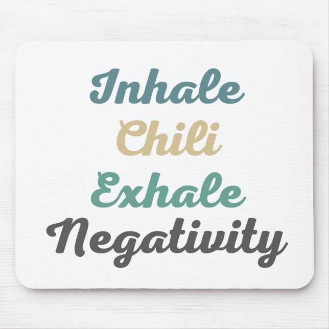 Inhalieren des Chilis Exhale Negativity Mouse Pad Mousepad (Vorne)
