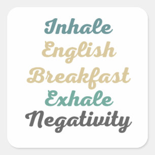 Inhalieren des englischen Frühstücks Exhale Negati Quadratischer Aufkleber