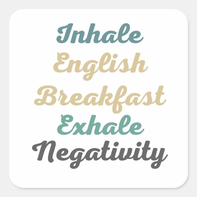 Inhalieren des englischen Frühstücks Exhale Negati Quadratischer Aufkleber (Vorderseite)