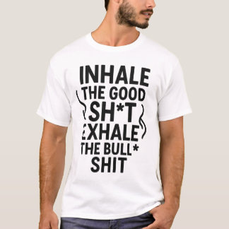 Inhalieren des guten Stücks - Funny Meditation Zit T-Shirt
