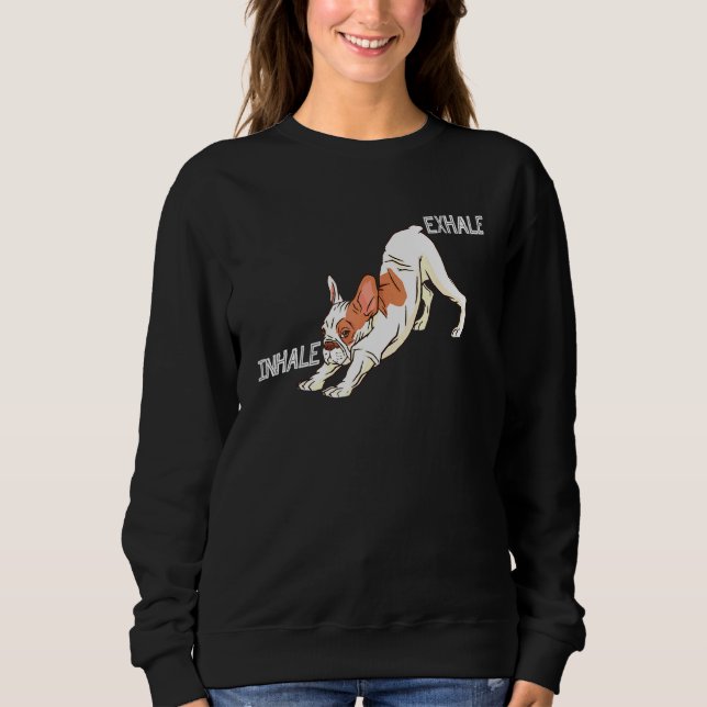 Inhalieren Exhale Französisch Bulldog Kleidung Yog Sweatshirt (Vorderseite)