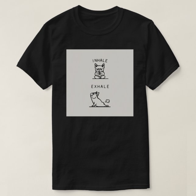 Inhalieren Exhale Frenchie Throw Kissen.png T-Shirt (Design vorne)