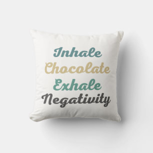 Inhalieren Schokolade Exhale Negativity Throw Kiss Kissen