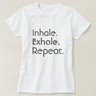 Inhalieren Sie, atmen Sie aus und wiederholen Sie T-Shirt