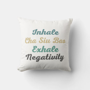 Inhalieren Sie Cha Siu Bao Exhale Negativity Throw Kissen