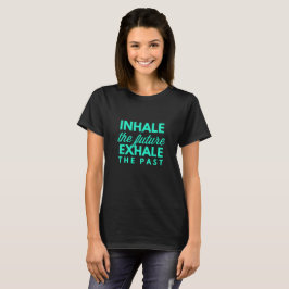 Inhalieren Sie die Zukunft, atmen Sie die T-Shirt
