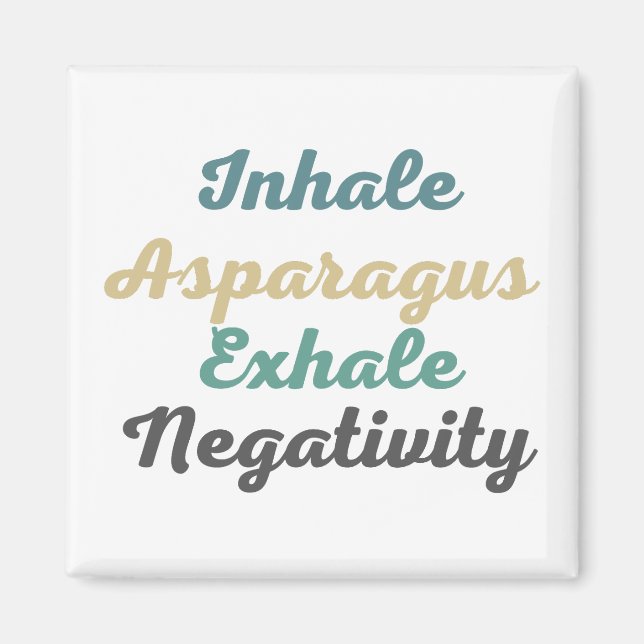 Inhalieren von Asparagus Exhale Negativity Magnete Magnet (Vorne)
