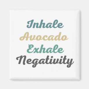 Inhalieren von Avocado Exhale Negativity Magneten Magnet