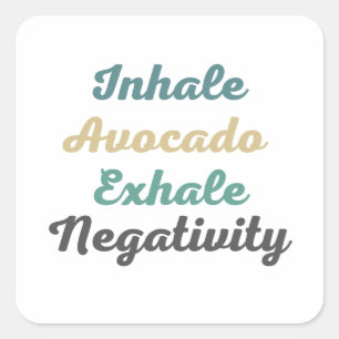 Inhalieren von Avocado Exhale Negativity Stickern Quadratischer Aufkleber