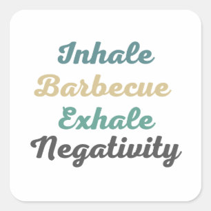 Inhalieren von Barbecue Exhale Negativity Stickern Quadratischer Aufkleber