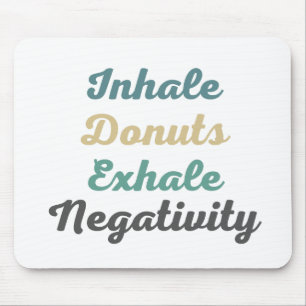Inhalieren von Donuts Exhale Negativity Mouse Pad Mousepad