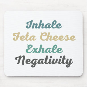 Inhalieren von Feta Käse Exhale Negativativity Mau Mousepad
