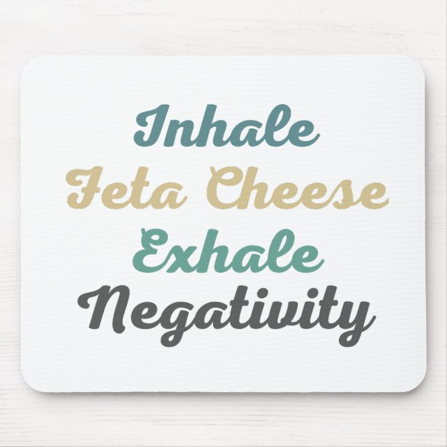 Inhalieren von Feta Käse Exhale Negativativity Mau Mousepad (Vorne)