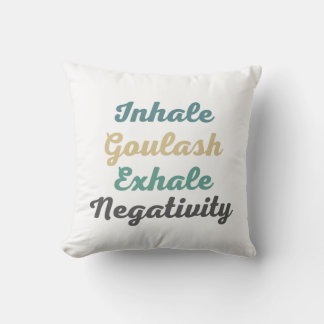 Inhalieren von Goulash Exhale Negativity Throw Kis Kissen