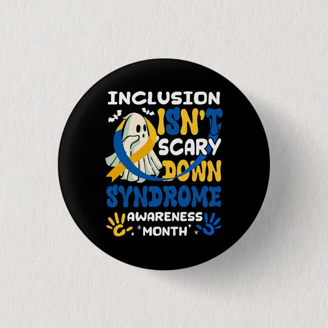 Inklusion is not Beängstigend Down Syndrome Awaren Button (Vorderseite)