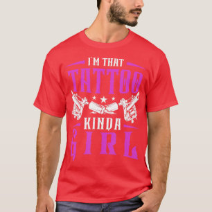 Inkted Tattoo Artist Tattoo Kinda Girl T-Shirt