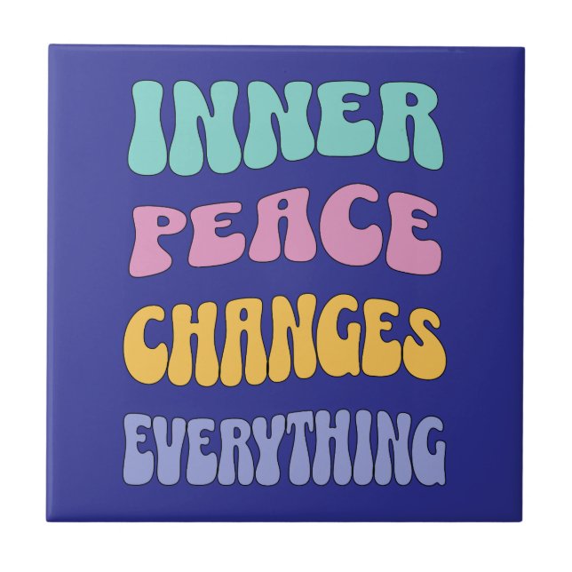 Inner Peace Changes Everything Fliese (Vorderseite)