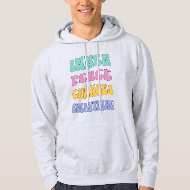 Inner Peace Changes Everything Hoodie (Vorderseite)