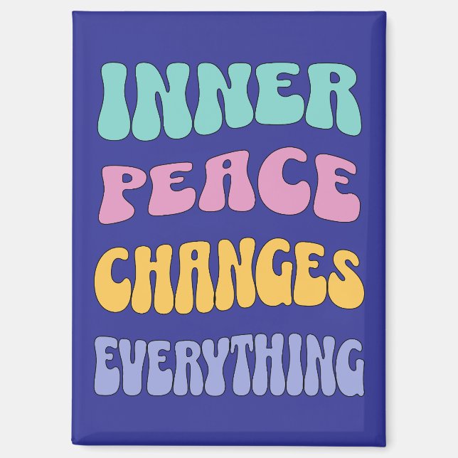 Inner Peace Changes Everything Magnet (Vorderseite)