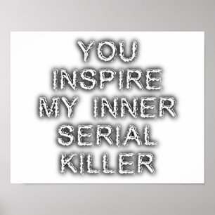 Inner Serial Killer Funny Poster