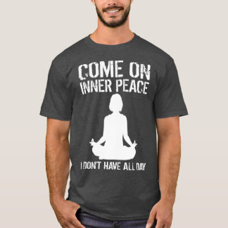 Innere Ruhe Meditation Lustiges Yoga-Fan-Geschenk T-Shirt