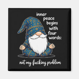 Innerer Frieden beginnt mit vier Worten Nicht Mein Magnet