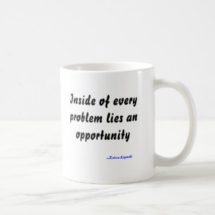 Innerhalb jedes Problems liegt eine Gelegenheit Kaffeetasse