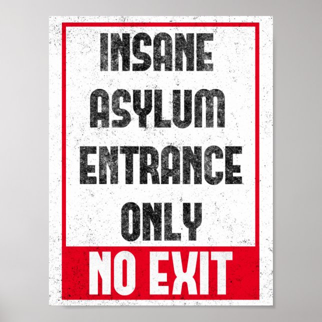 Insane Asyl-Eintritt nur-kein Ausfahrt lustiges Po Poster (Vorne)