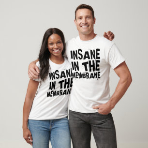 INSANE IN DEN MEMBRANE-T - Shirt und Sweatshirts