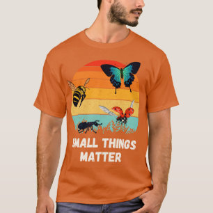 Insekten Kleine Dinge umarmen Entomologie T-Shirt