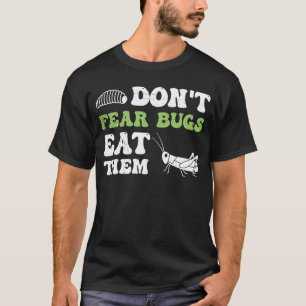 Insekten Proteininsekten essen Grasshopper Maggots T-Shirt