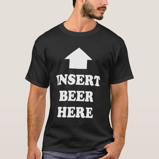Insert Beer Here T-Shirt Men's Drinking Humor Beer (Vorderseite)
