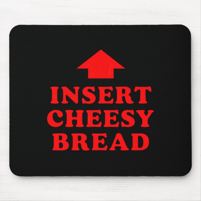 Insert Cheesy Bread Viral  Mousepad (Vorne)
