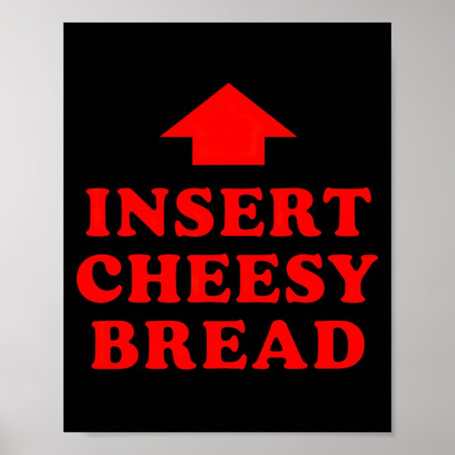 Insert Cheesy Bread Viral  Poster (Vorne)