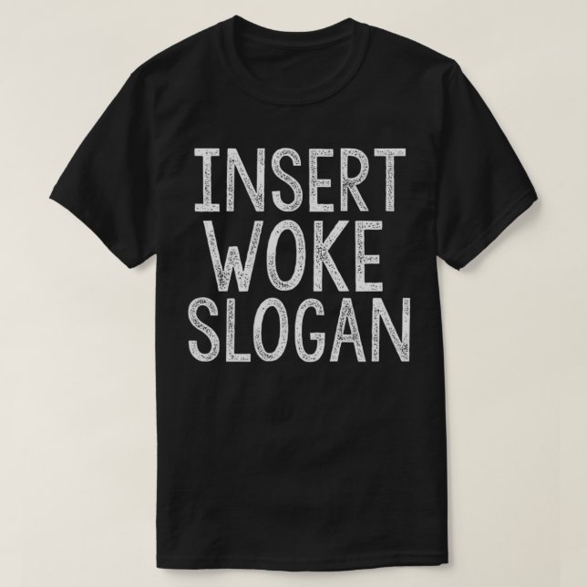 Insert Woke Slogan Shirt Sarcastic Virtue Signalin (Design vorne)