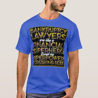 Insolvenz-Anwälte sind wie ein finanzieller Superh T-Shirt