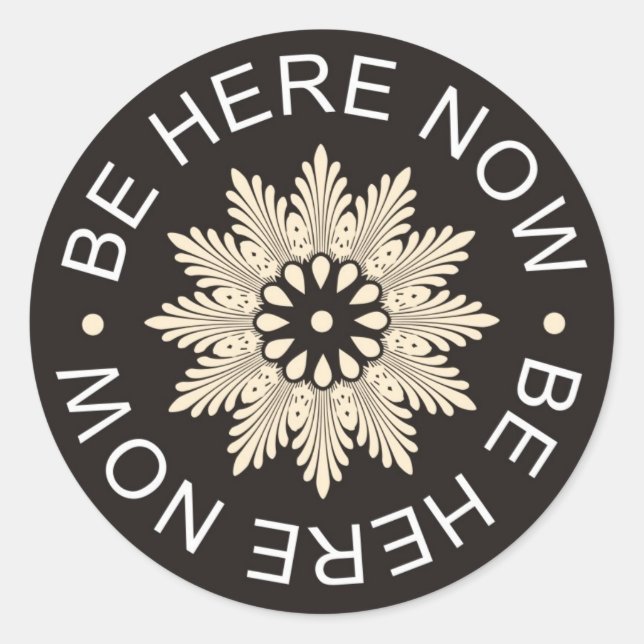 Inspiration 3 Word-Zitate ~Be here Now~ Runder Aufkleber (Vorderseite)