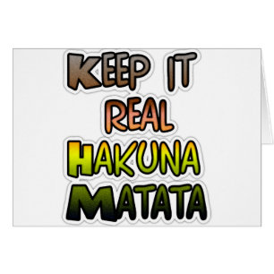 Inspiration "Behalt it Real Hakuna Matata" Kunst