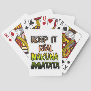 Inspiration "Behalt it Real Hakuna Matata" Kunst Spielkarten