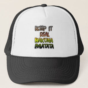 Inspiration "Behalt it Real Hakuna Matata" Kunst Truckerkappe