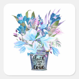 Inspiration Blume Bucket Blue Faith Hope Liebe Quadratischer Aufkleber